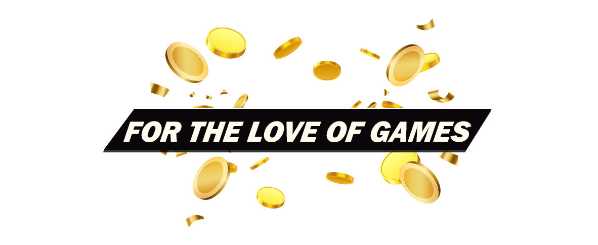 FOR THE LOVE OF GAMES Leaderboard Competition: